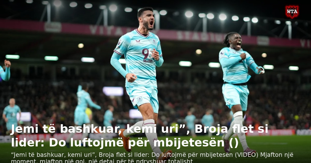 Jemi të bashkuar, kemi uri”, Broja flet si lider: Do luftojmë për mbijetesën ()