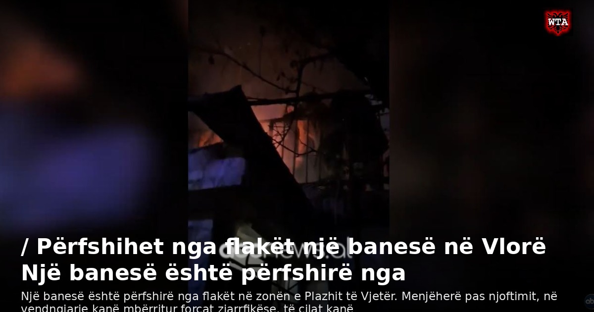 / Përfshihet nga flakët një banesë në Vlorë Një banesë është përfshirë nga