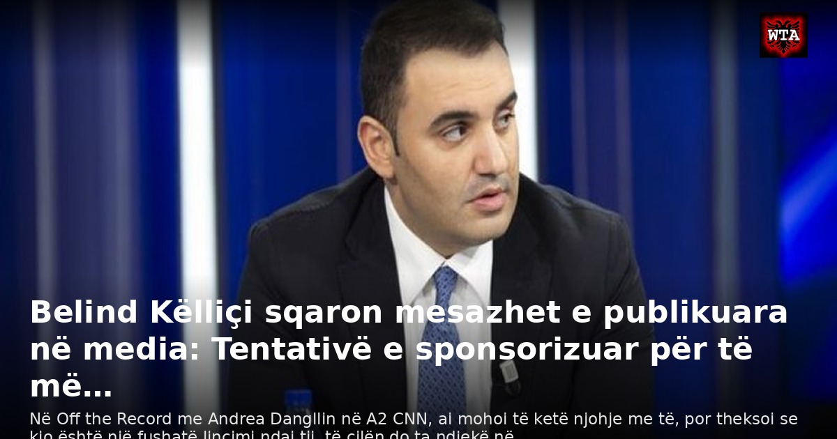 Belind Këlliçi sqaron mesazhet e publikuara në media: Tentativë e sponsorizuar për të më…