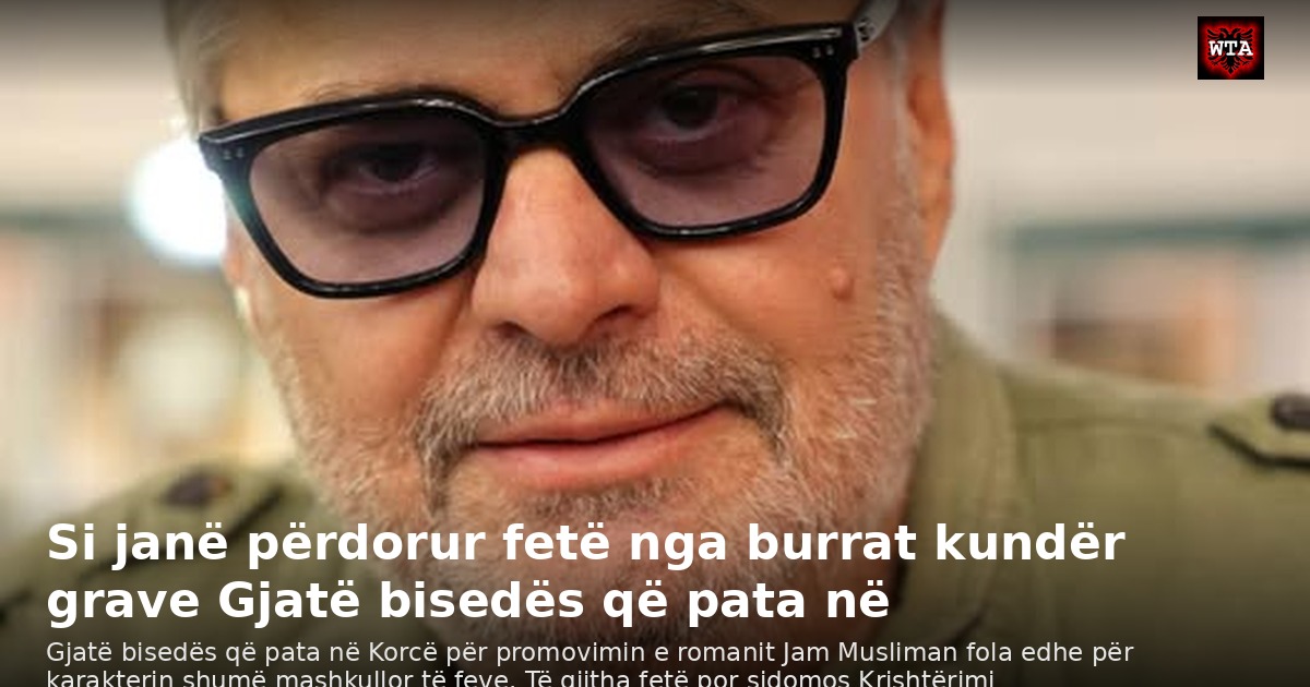 Si janë përdorur fetë nga burrat kundër grave Gjatë bisedës që pata në