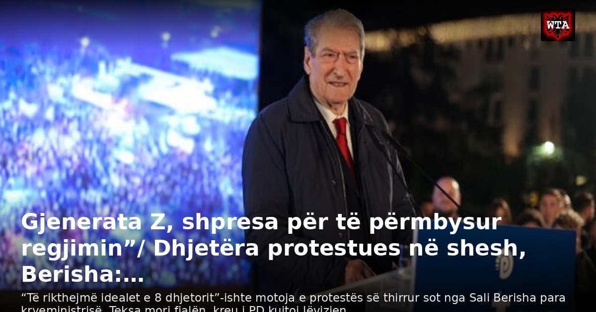 Gjenerata Z, shpresa për të përmbysur regjimin”/ Dhjetëra protestues në shesh, Berisha:…