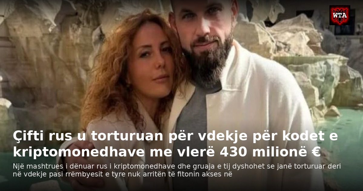Çifti rus u torturuan për vdekje për kodet e kriptomonedhave me vlerë 430 milionë €