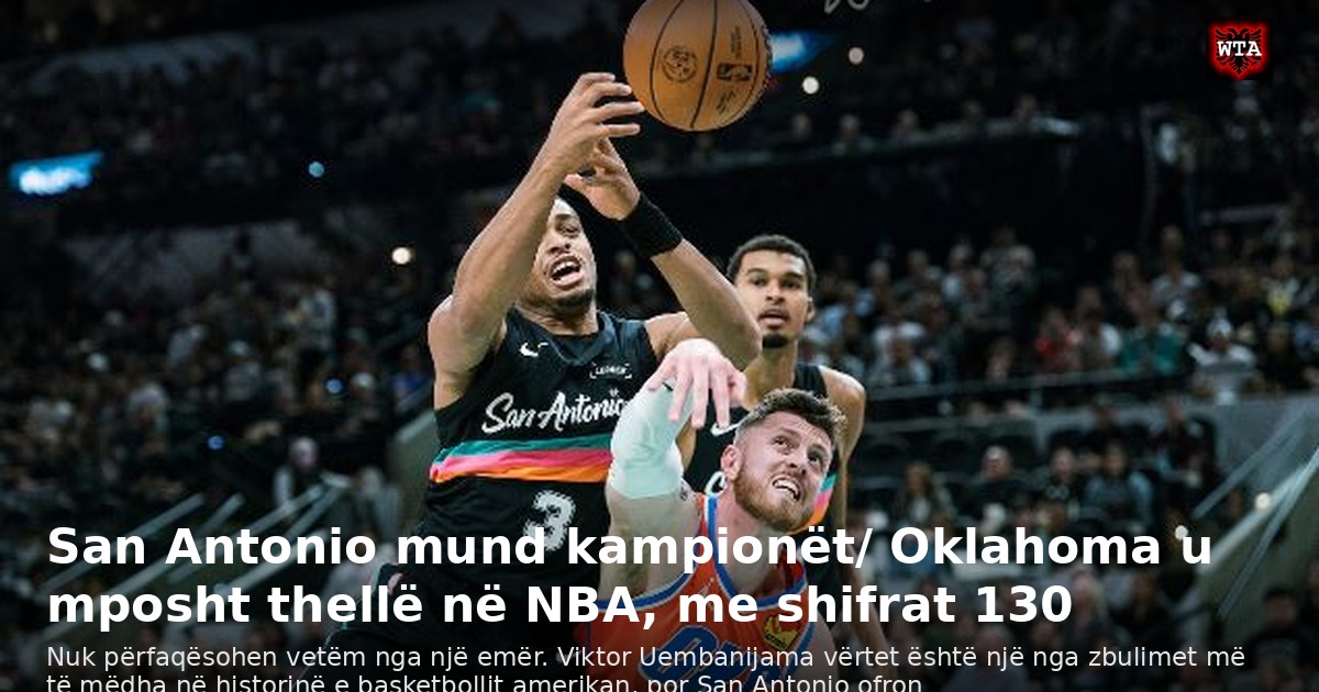 San Antonio mund kampionët/ Oklahoma u mposht thellë në NBA, me shifrat 130