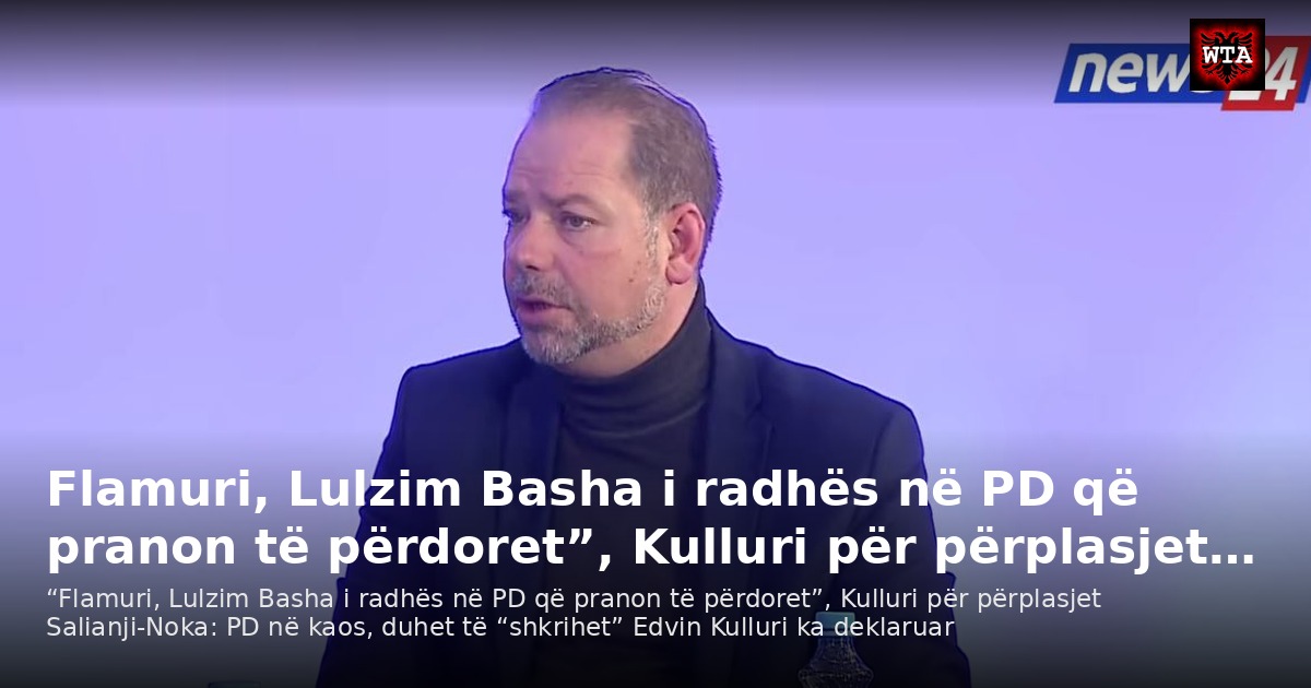 Flamuri, Lulzim Basha i radhës në PD që pranon të përdoret”, Kulluri për përplasjet…