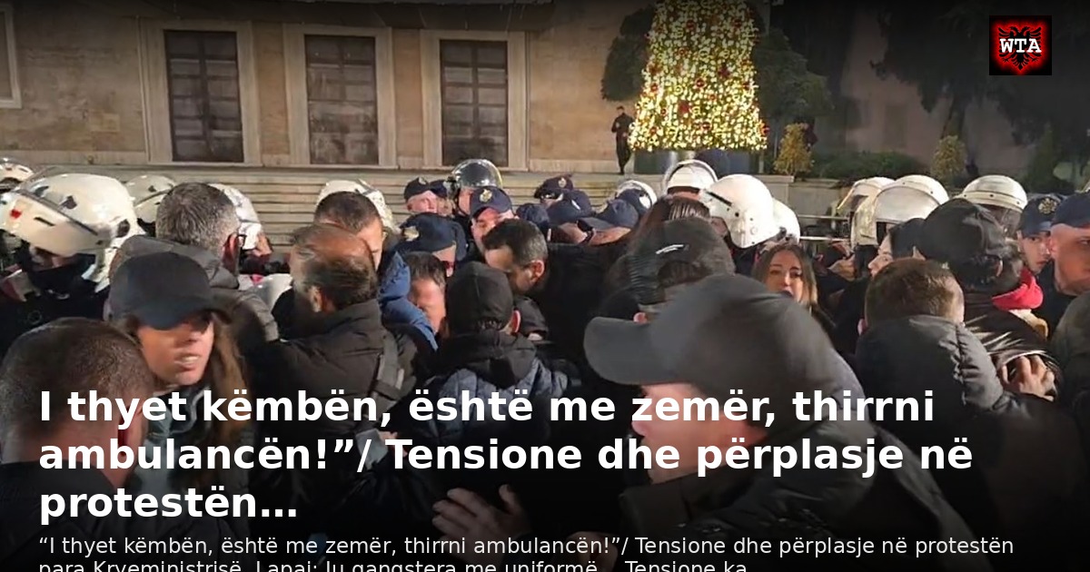 I thyet këmbën, është me zemër, thirrni ambulancën!”/ Tensione dhe përplasje në protestën…
