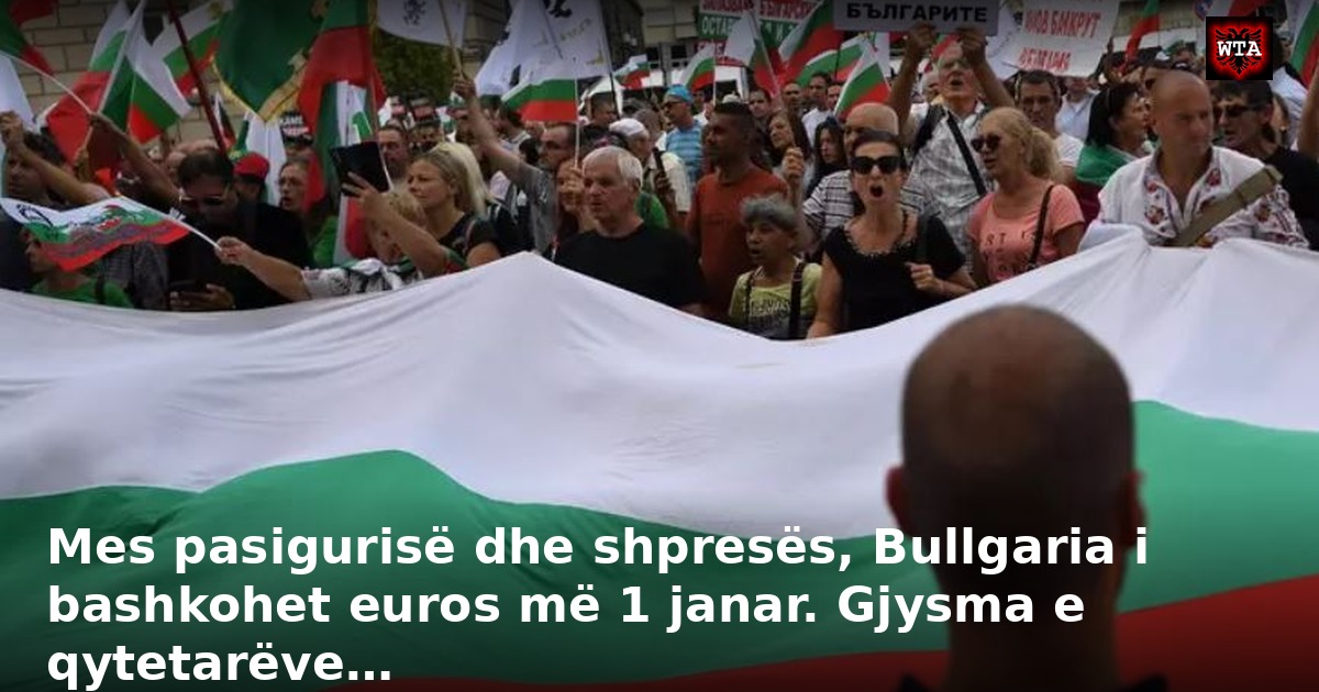 Mes pasigurisë dhe shpresës, Bullgaria i bashkohet euros më 1 janar. Gjysma e qytetarëve…