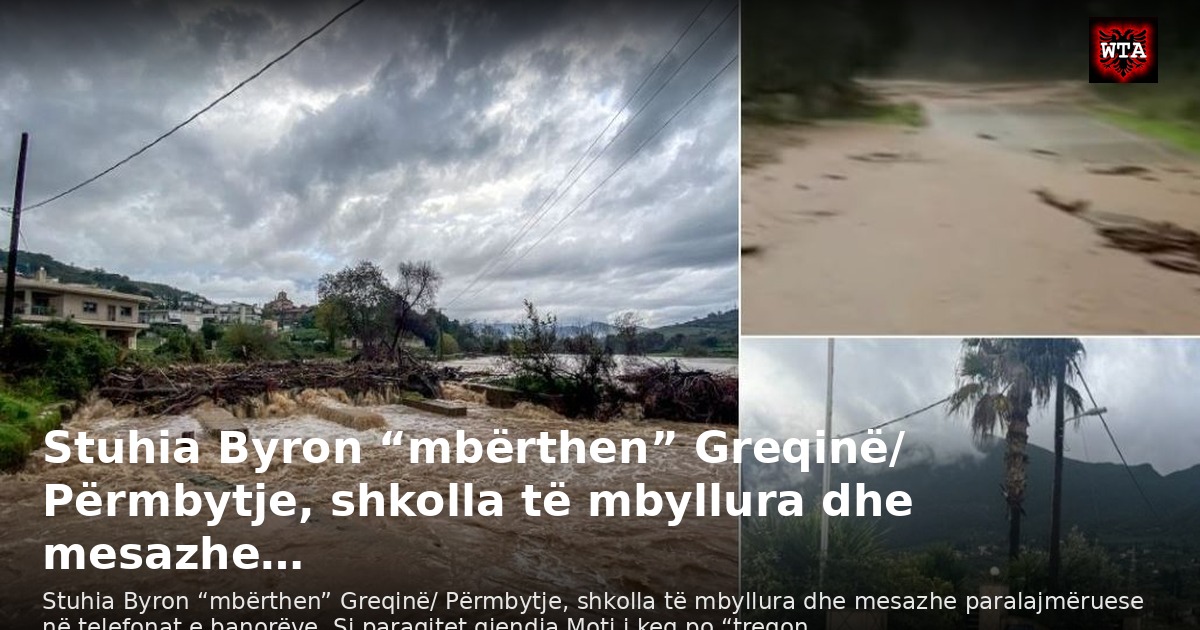 Stuhia Byron “mbërthen” Greqinë/ Përmbytje, shkolla të mbyllura dhe mesazhe…