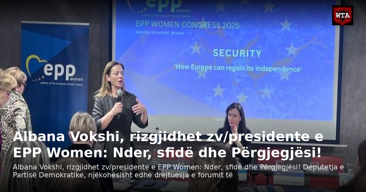 Albana Vokshi, rizgjidhet zv/presidente e EPP Women: Nder, sfidë dhe Përgjegjësi!