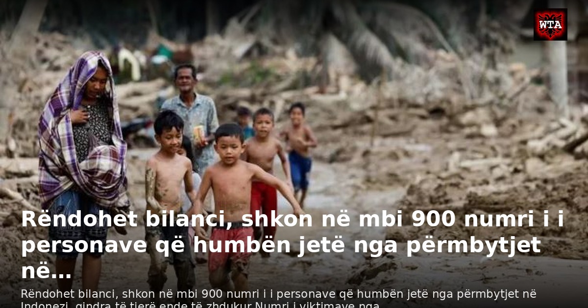 Rëndohet bilanci, shkon në mbi 900 numri i i personave që humbën jetë nga përmbytjet në…