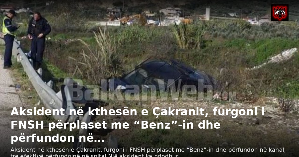 Aksident në kthesën e Çakranit, furgoni i FNSH përplaset me “Benz”-in dhe përfundon në…