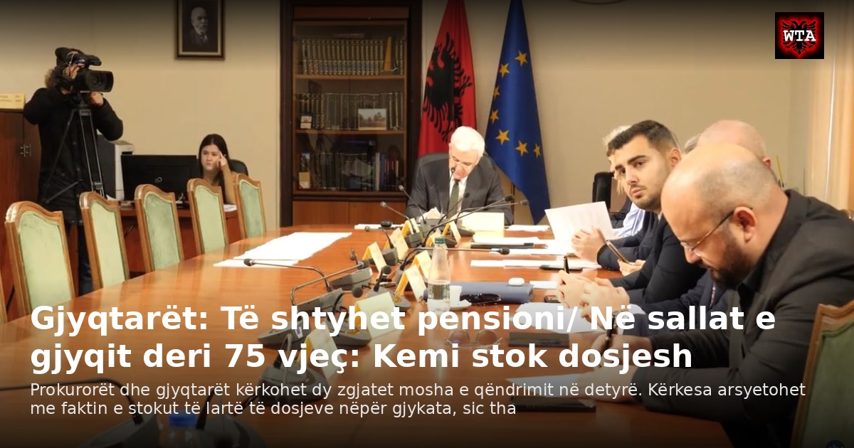 Gjyqtarët: Të shtyhet pensioni/ Në sallat e gjyqit deri 75 vjeç: Kemi stok dosjesh