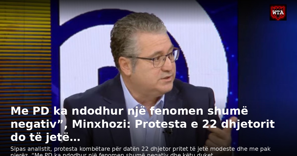 Me PD ka ndodhur një fenomen shumë negativ”, Minxhozi: Protesta e 22 dhjetorit do të jetë…