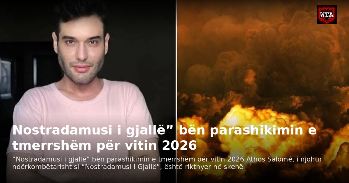 Nostradamusi i gjallë” bën parashikimin e tmerrshëm për vitin 2026