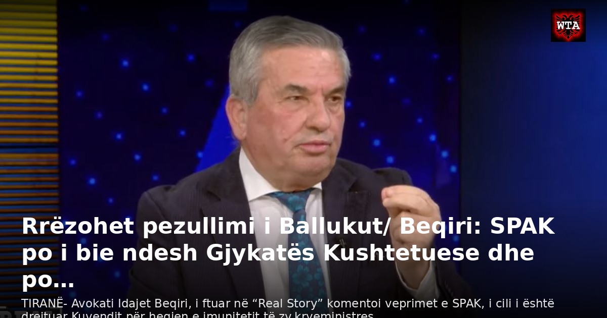 Rrëzohet pezullimi i Ballukut/ Beqiri: SPAK po i bie ndesh Gjykatës Kushtetuese dhe po…