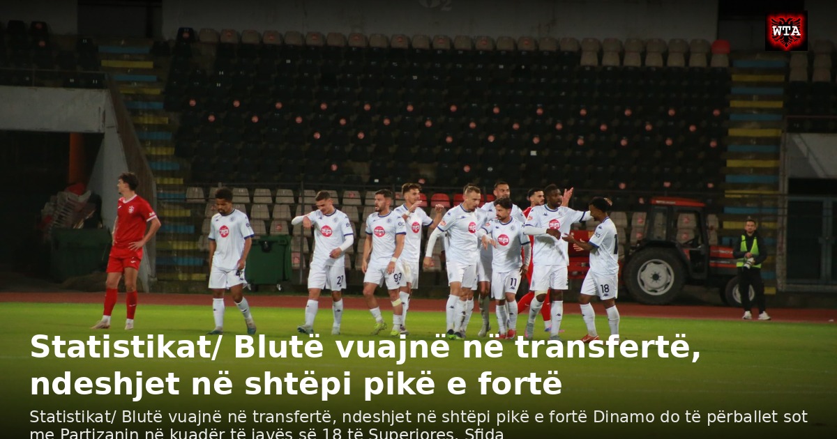 Statistikat/ Blutë vuajnë në transfertë, ndeshjet në shtëpi pikë e fortë