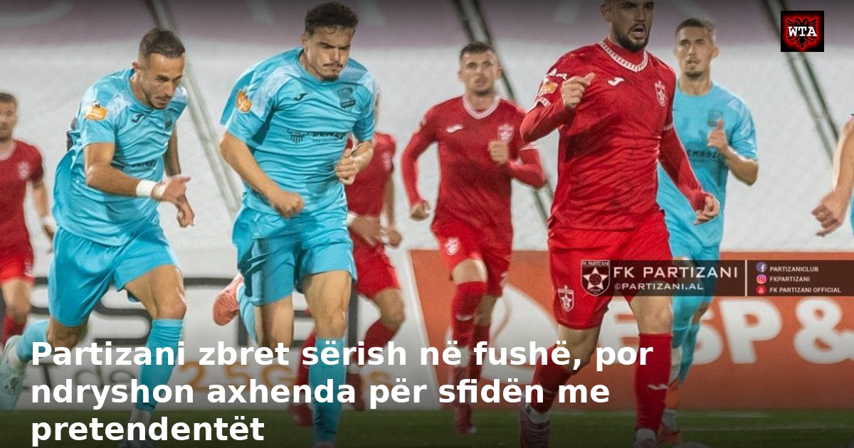 Partizani zbret sërish në fushë, por ndryshon axhenda për sfidën me pretendentët