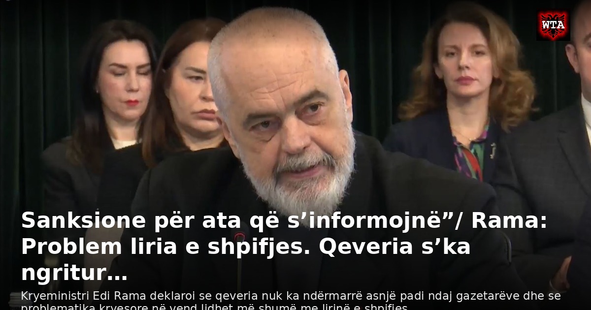 Sanksione për ata që s’informojnë”/ Rama: Problem liria e shpifjes. Qeveria s’ka ngritur…