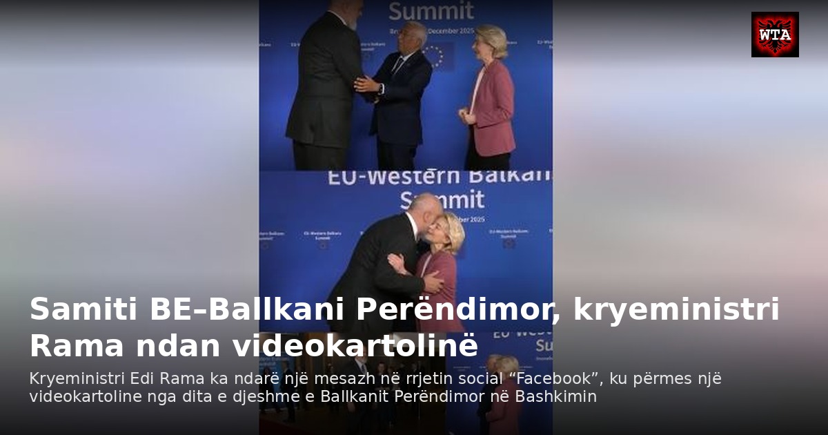 Samiti BE–Ballkani Perëndimor, kryeministri Rama ndan videokartolinë