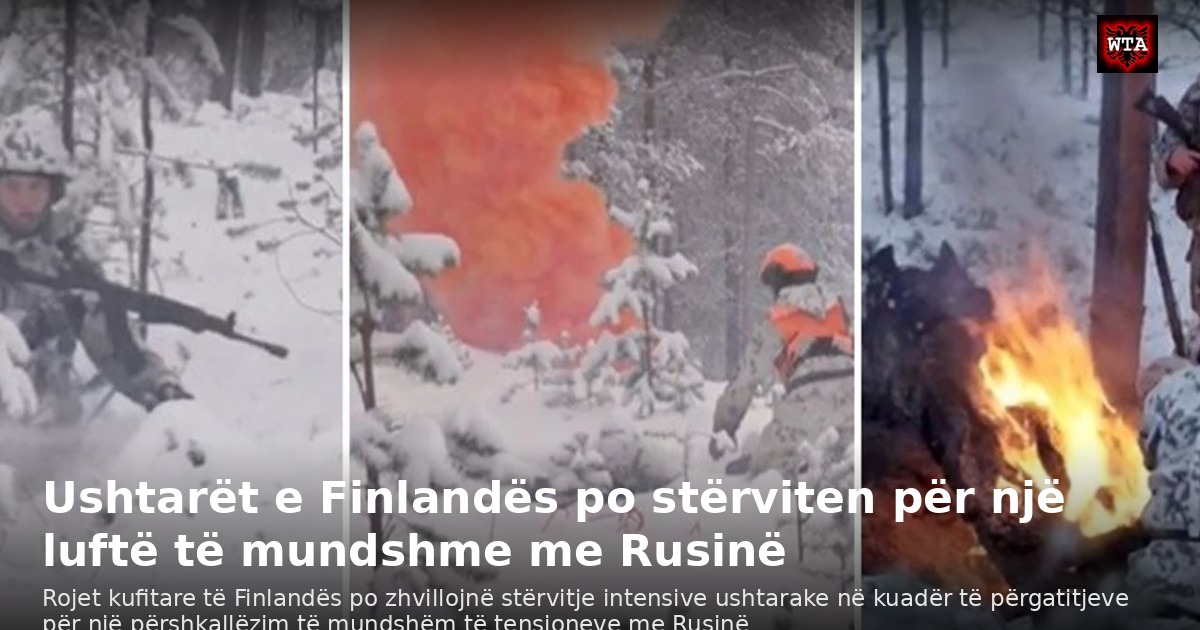 Ushtarët e Finlandës po stërviten për një luftë të mundshme me Rusinë