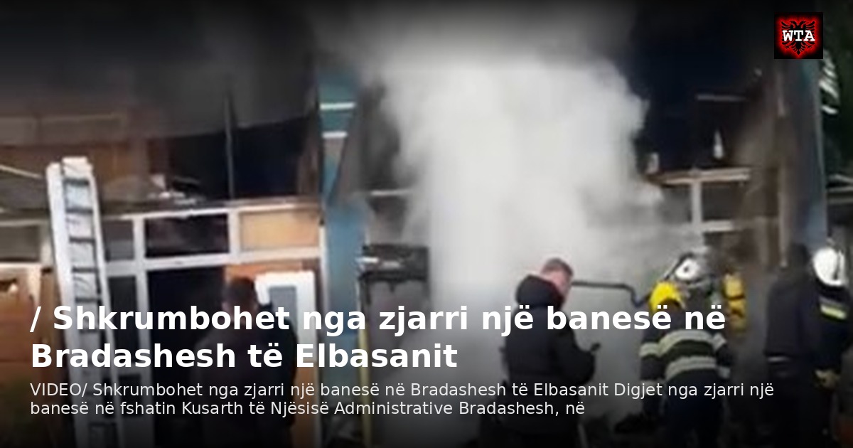 / Shkrumbohet nga zjarri një banesë në Bradashesh të Elbasanit