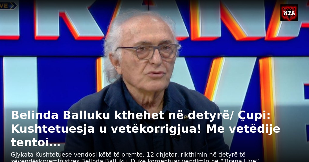 Belinda Balluku kthehet në detyrë/ Çupi: Kushtetuesja u vetëkorrigjua! Me vetëdije tentoi…