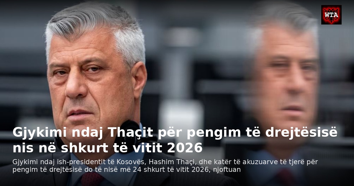 Gjykimi ndaj Thaçit për pengim të drejtësisë nis në shkurt të vitit 2026