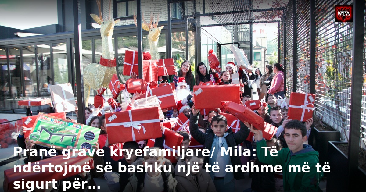 Pranë grave kryefamiljare/ Mila: Të ndërtojmë së bashku një të ardhme më të sigurt për…