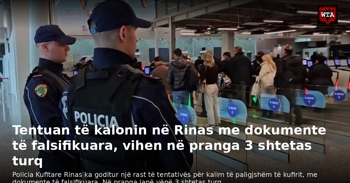 Tentuan të kalonin në Rinas me dokumente të falsifikuara, vihen në pranga 3 shtetas turq