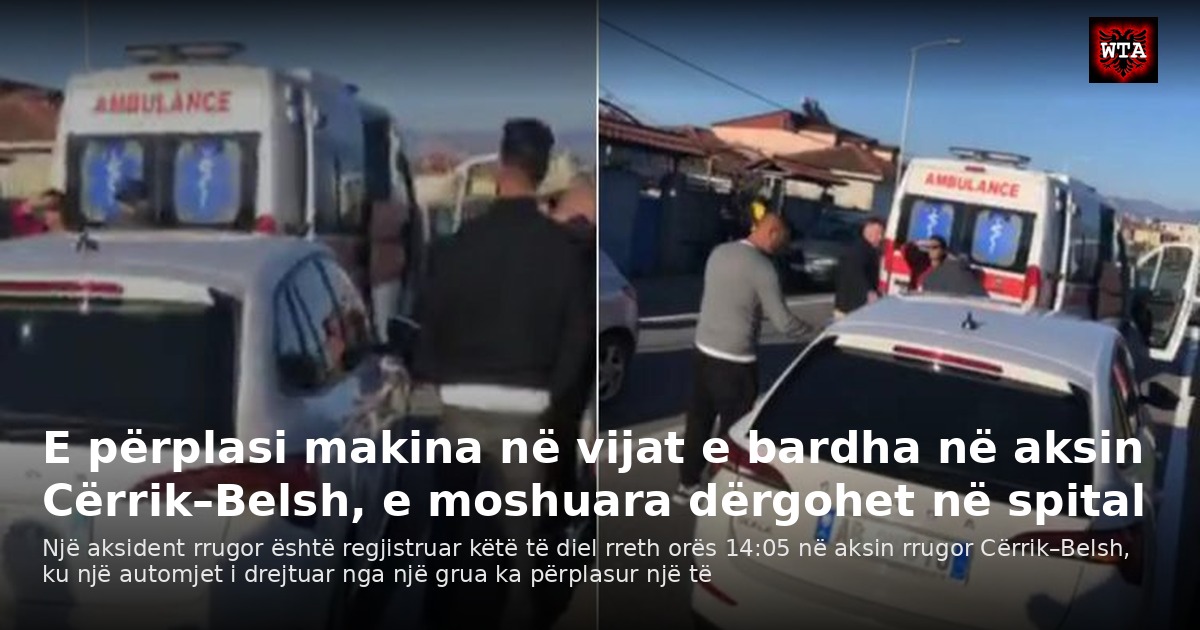 E përplasi makina në vijat e bardha në aksin Cërrik–Belsh, e moshuara dërgohet në spital