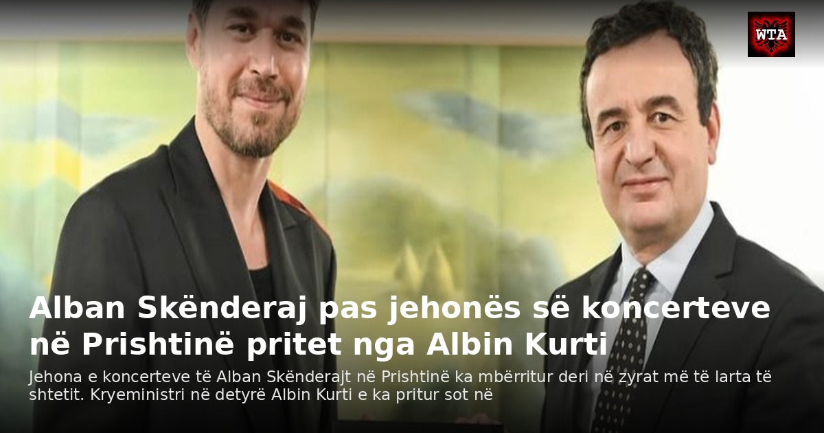 Alban Skënderaj pas jehonës së koncerteve në Prishtinë pritet nga Albin Kurti