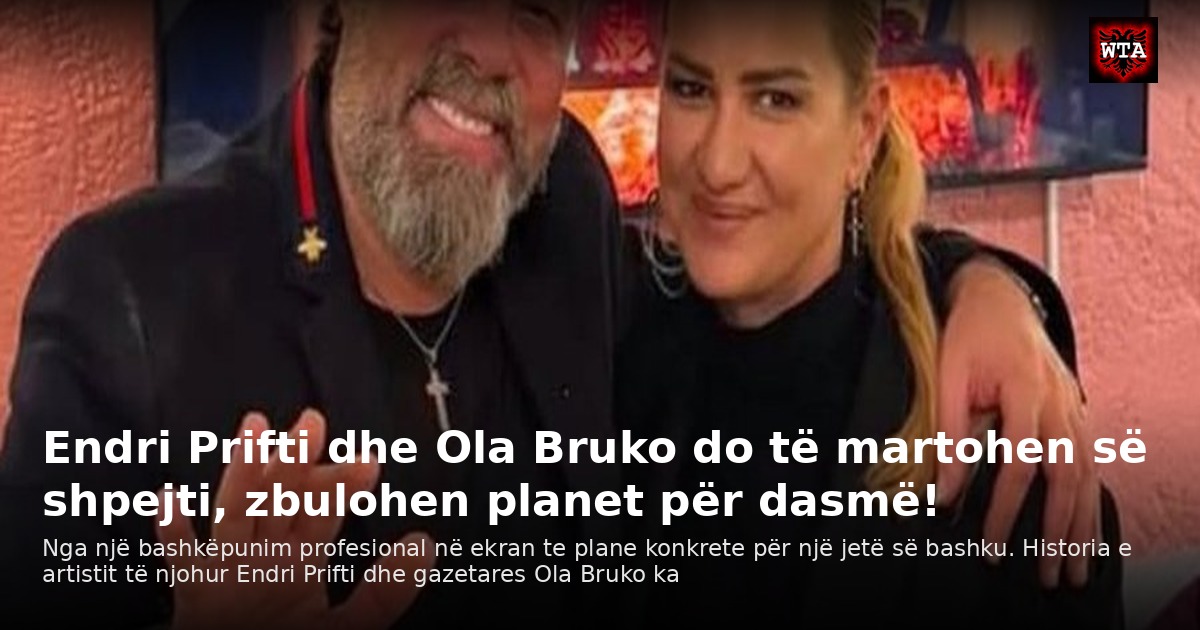 Endri Prifti dhe Ola Bruko do të martohen së shpejti, zbulohen planet për dasmë!