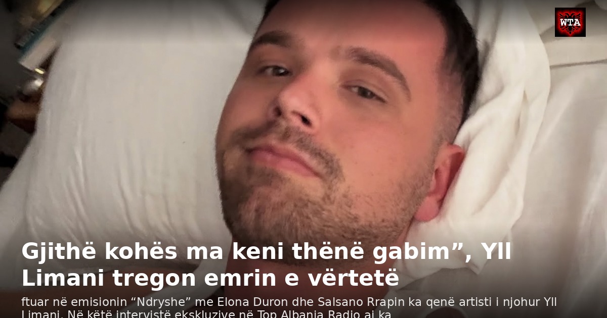 Gjithë kohës ma keni thënë gabim”, Yll Limani tregon emrin e vërtetë