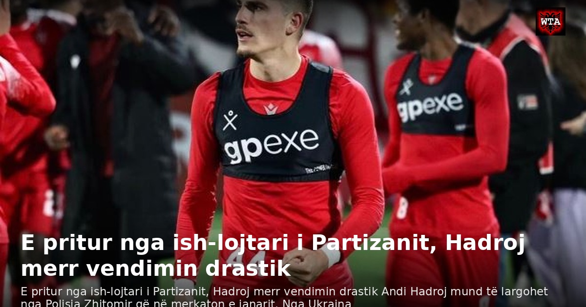 E pritur nga ish-lojtari i Partizanit, Hadroj merr vendimin drastik