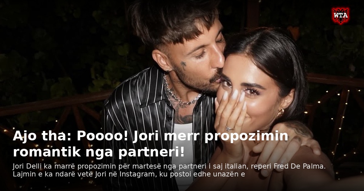 Ajo tha: Poooo! Jori merr propozimin romantik nga partneri!