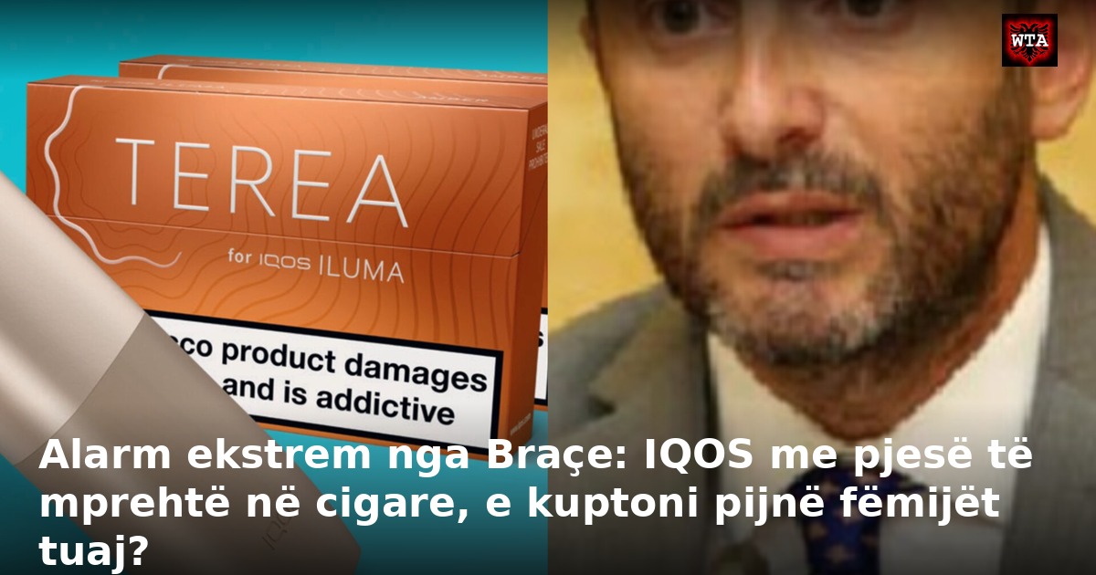 Alarm ekstrem nga Braçe: IQOS me pjesë të mprehtë në cigare, e kuptoni pijnë fëmijët tuaj?