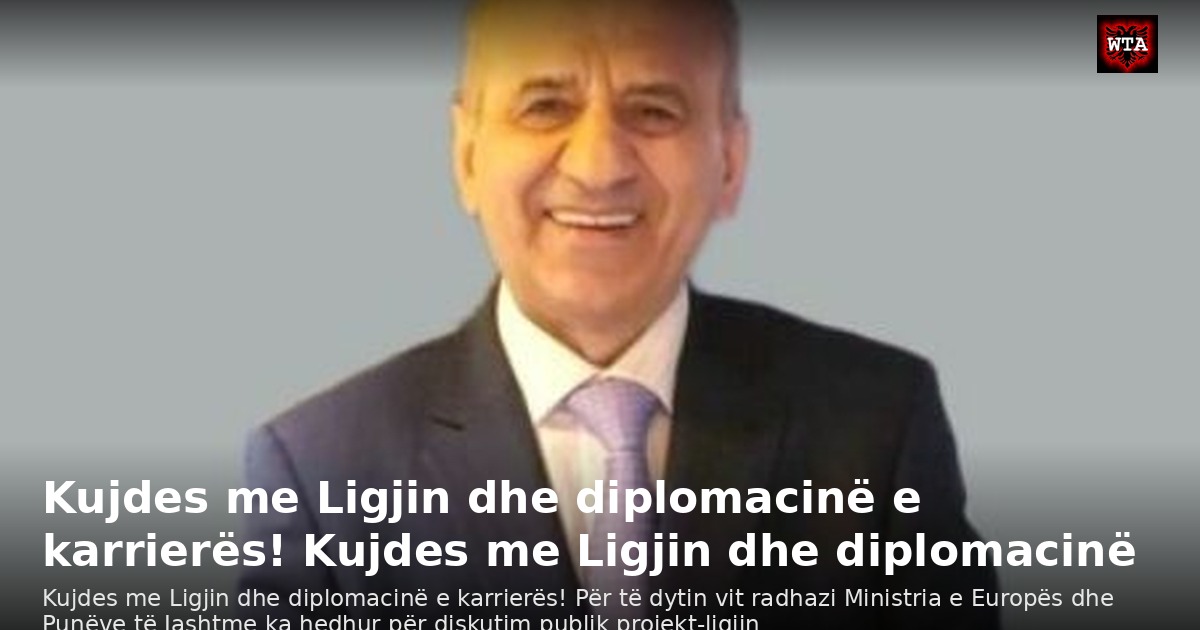 Kujdes me Ligjin dhe diplomacinë e karrierës! Kujdes me Ligjin dhe diplomacinë