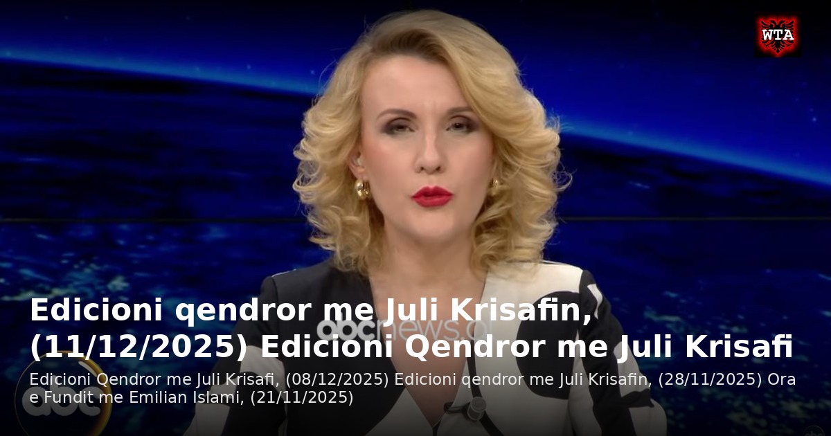 Edicioni qendror me Juli Krisafin, (11/12/2025) Edicioni Qendror me Juli Krisafi