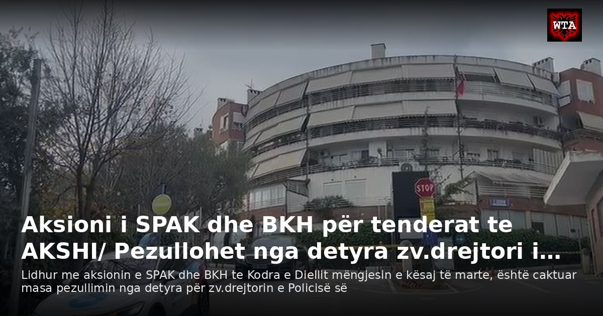 Aksioni i SPAK dhe BKH për tenderat te AKSHI/ Pezullohet nga detyra zv.drejtori i…