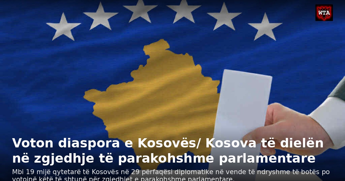 Voton diaspora e Kosovës/ Kosova të dielën në zgjedhje të parakohshme parlamentare