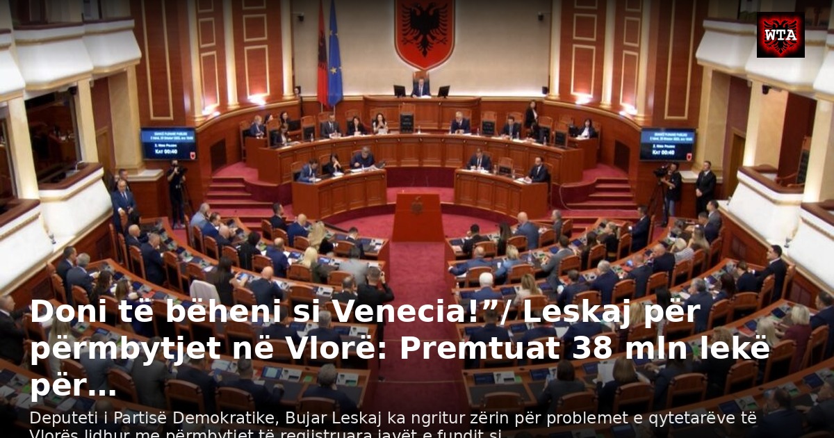 Doni të bëheni si Venecia!”/ Leskaj për përmbytjet në Vlorë: Premtuat 38 mln lekë për…