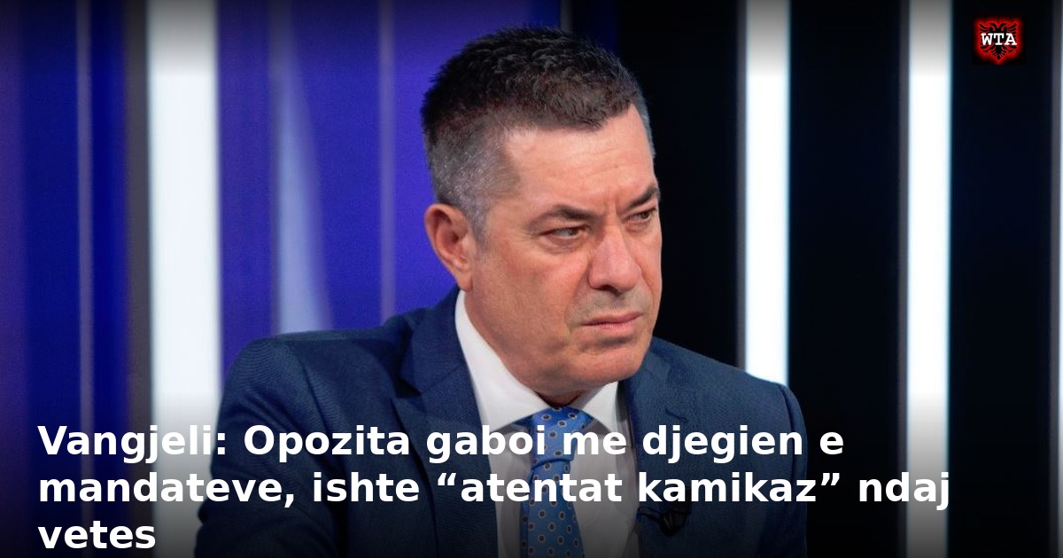 Vangjeli: Opozita gaboi me djegien e mandateve, ishte “atentat kamikaz” ndaj vetes