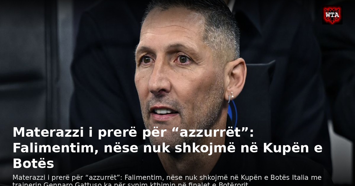 Materazzi i prerë për “azzurrët”: Falimentim, nëse nuk shkojmë në Kupën e Botës