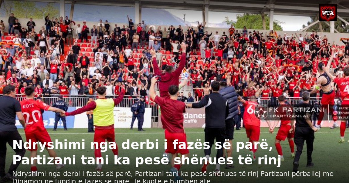 Ndryshimi nga derbi i fazës së parë, Partizani tani ka pesë shënues të rinj