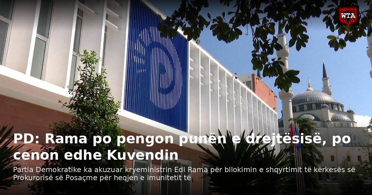 PD: Rama po pengon punën e drejtësisë, po cenon edhe Kuvendin