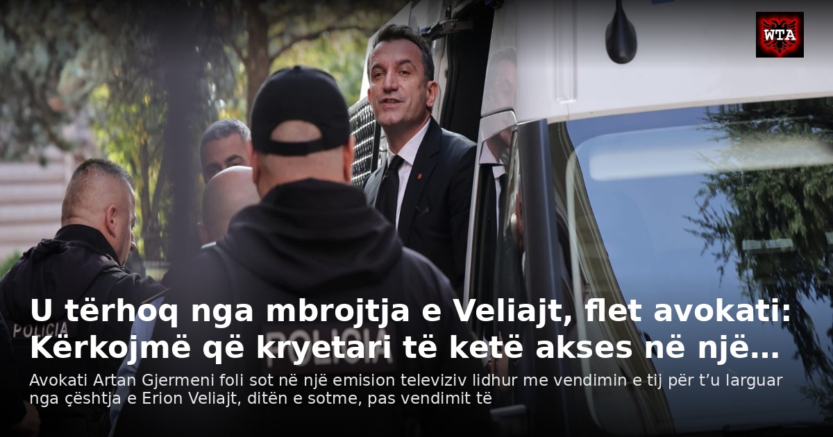 U tërhoq nga mbrojtja e Veliajt, flet avokati: Kërkojmë që kryetari të ketë akses në një…