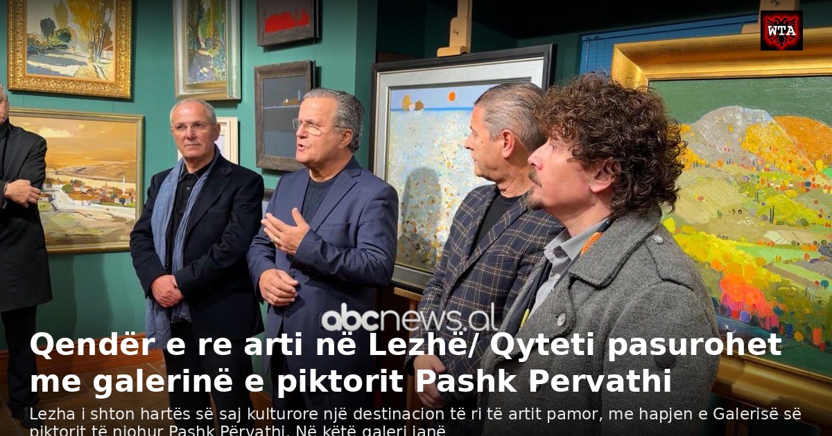 Qendër e re arti në Lezhë/ Qyteti pasurohet me galerinë e piktorit Pashk Pervathi