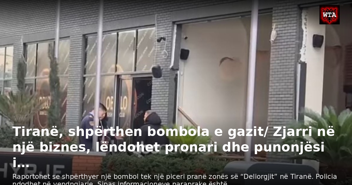 Tiranë, shpërthen bombola e gazit/ Zjarri në një biznes, lëndohet pronari dhe punonjësi i…