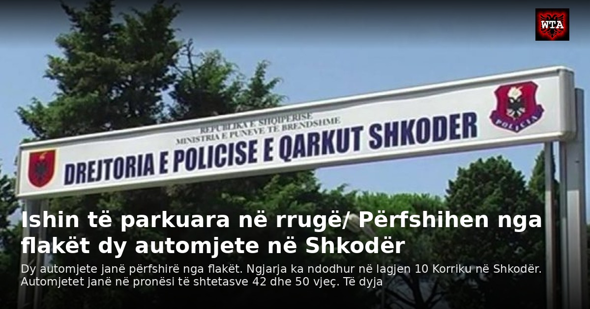 Ishin të parkuara në rrugë/ Përfshihen nga flakët dy automjete në Shkodër