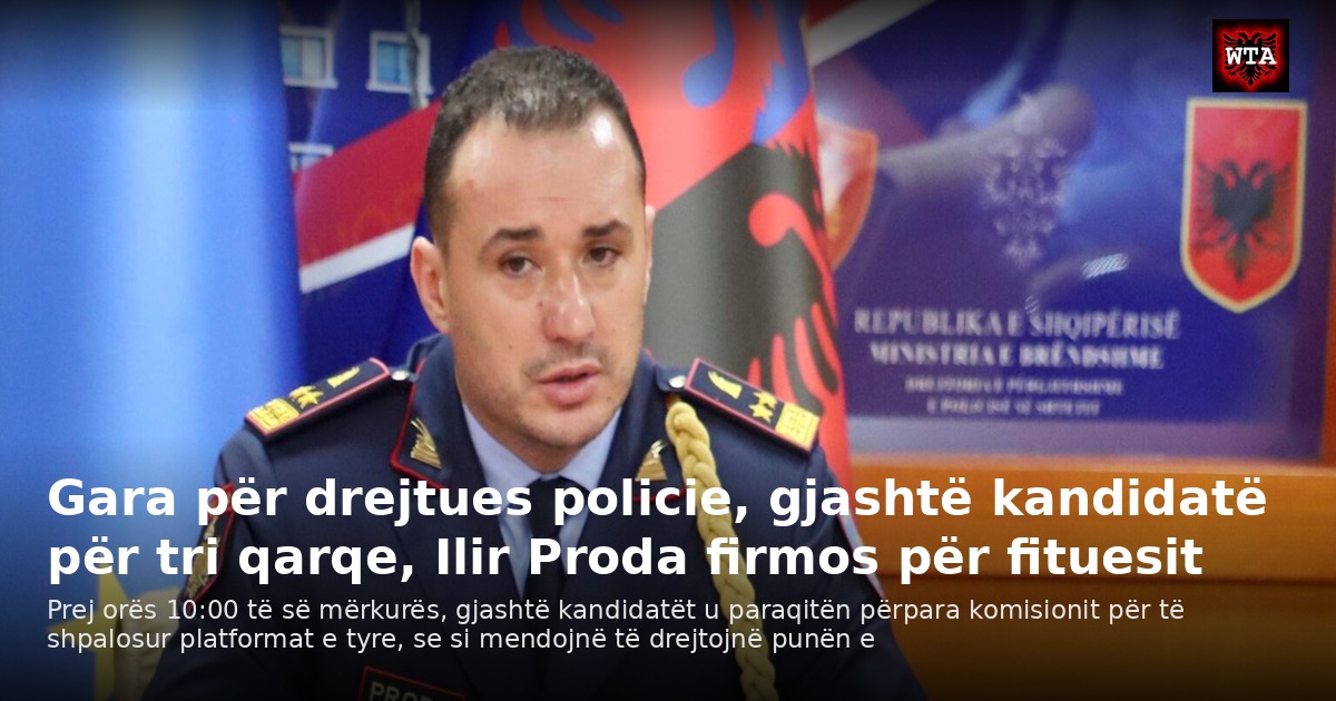 Gara për drejtues policie, gjashtë kandidatë për tri qarqe, Ilir Proda firmos për fituesit