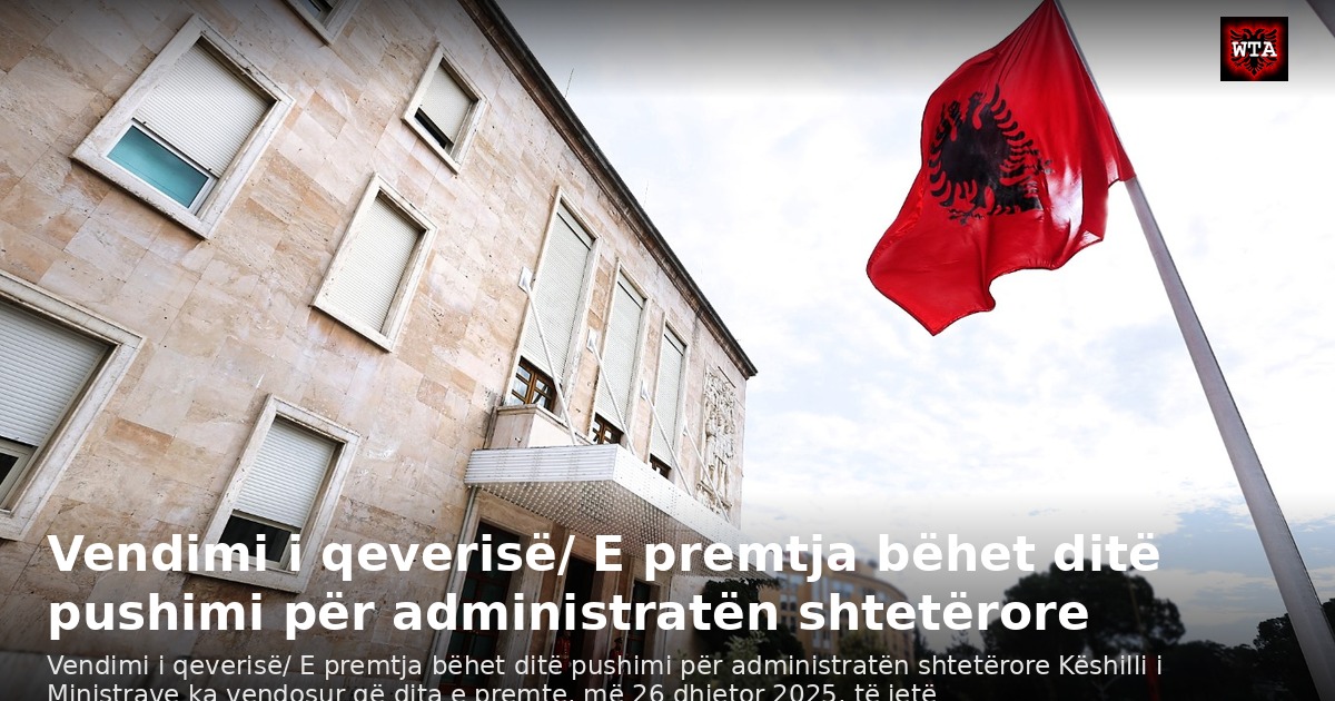 Vendimi i qeverisë/ E premtja bëhet ditë pushimi për administratën shtetërore